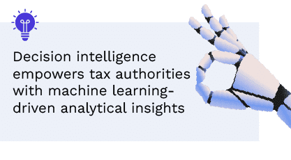 Decision intelligence enhances tax investigations with machine learning and analytic insights.